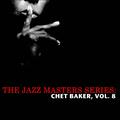 The Jazz Masters Series: Chet Baker, Vol. 8