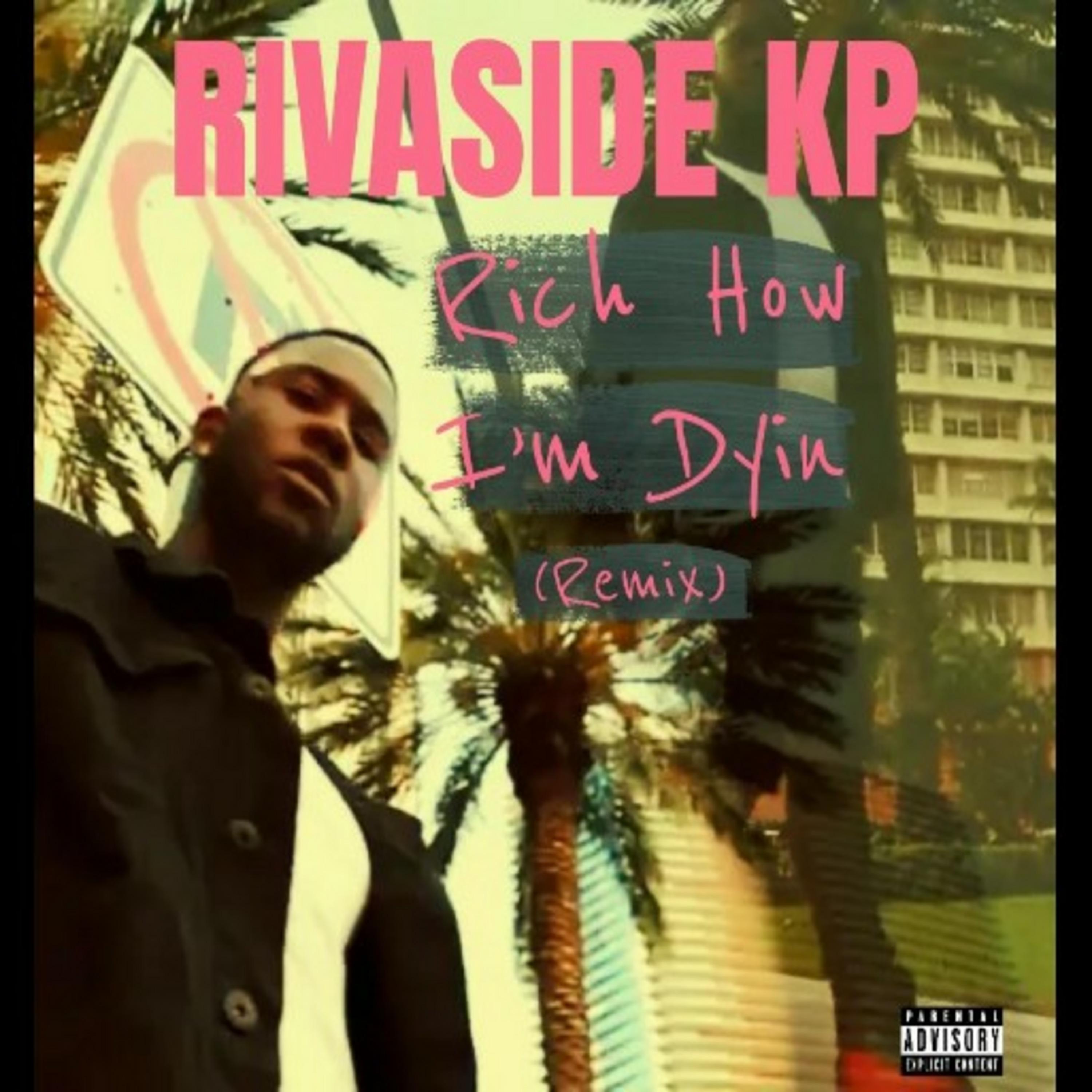 Rivaside KP - Rich How I`m Dyin