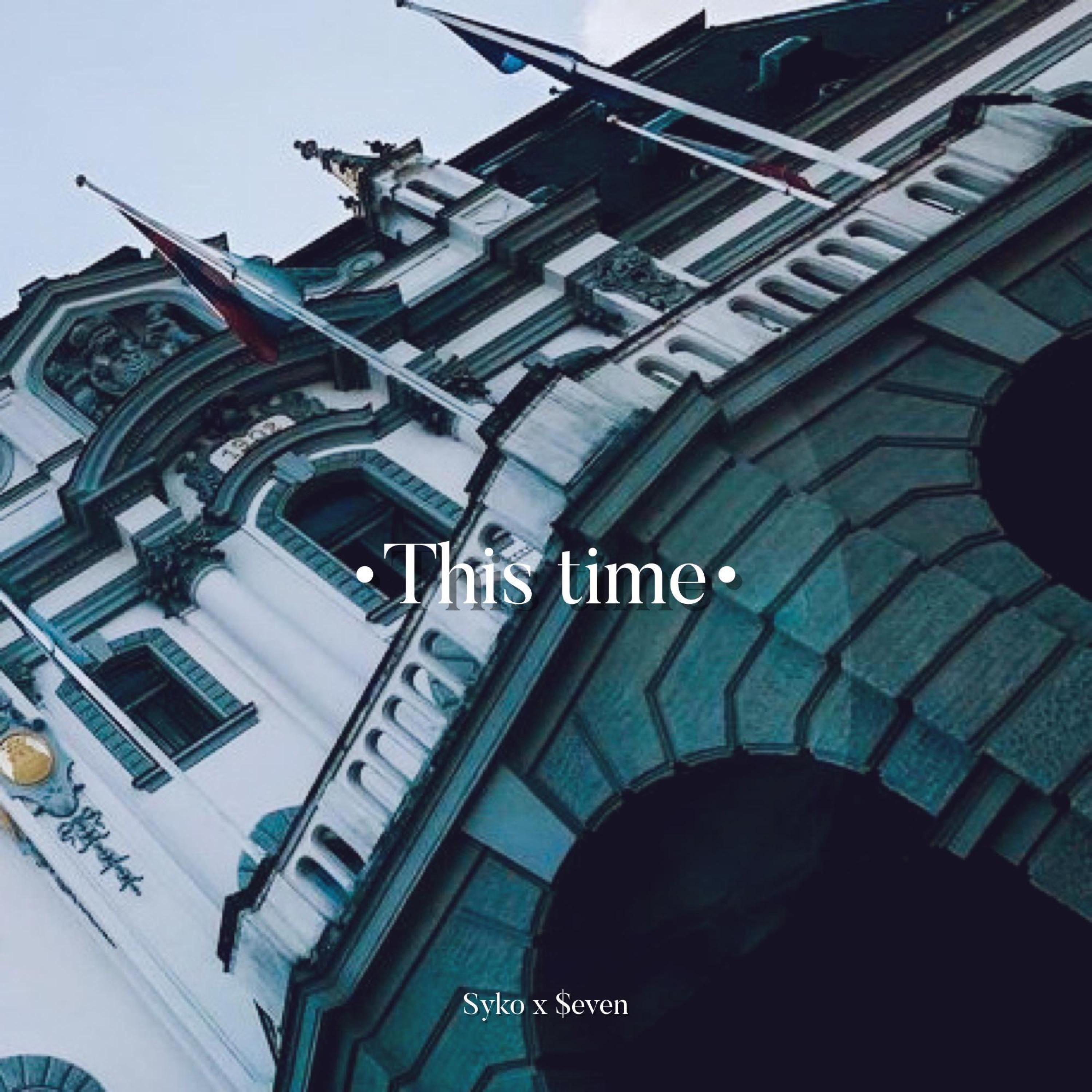 This time (feat. $even)