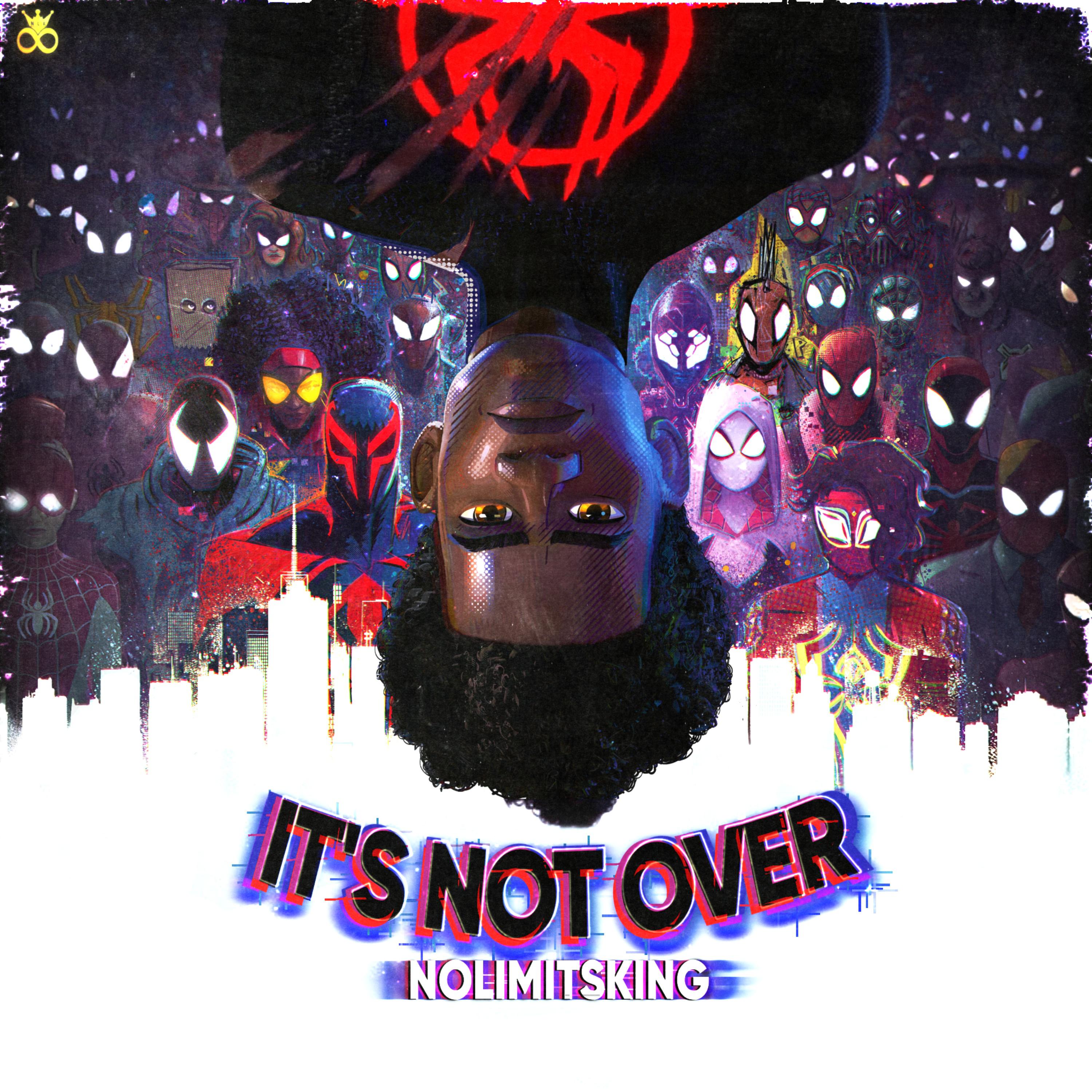 NoLimitsKing - It's Not Over (Miles Morales: Across The Spider-Verse)