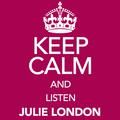 Keep Calm and Listen Julie London
