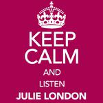 Keep Calm and Listen Julie London专辑