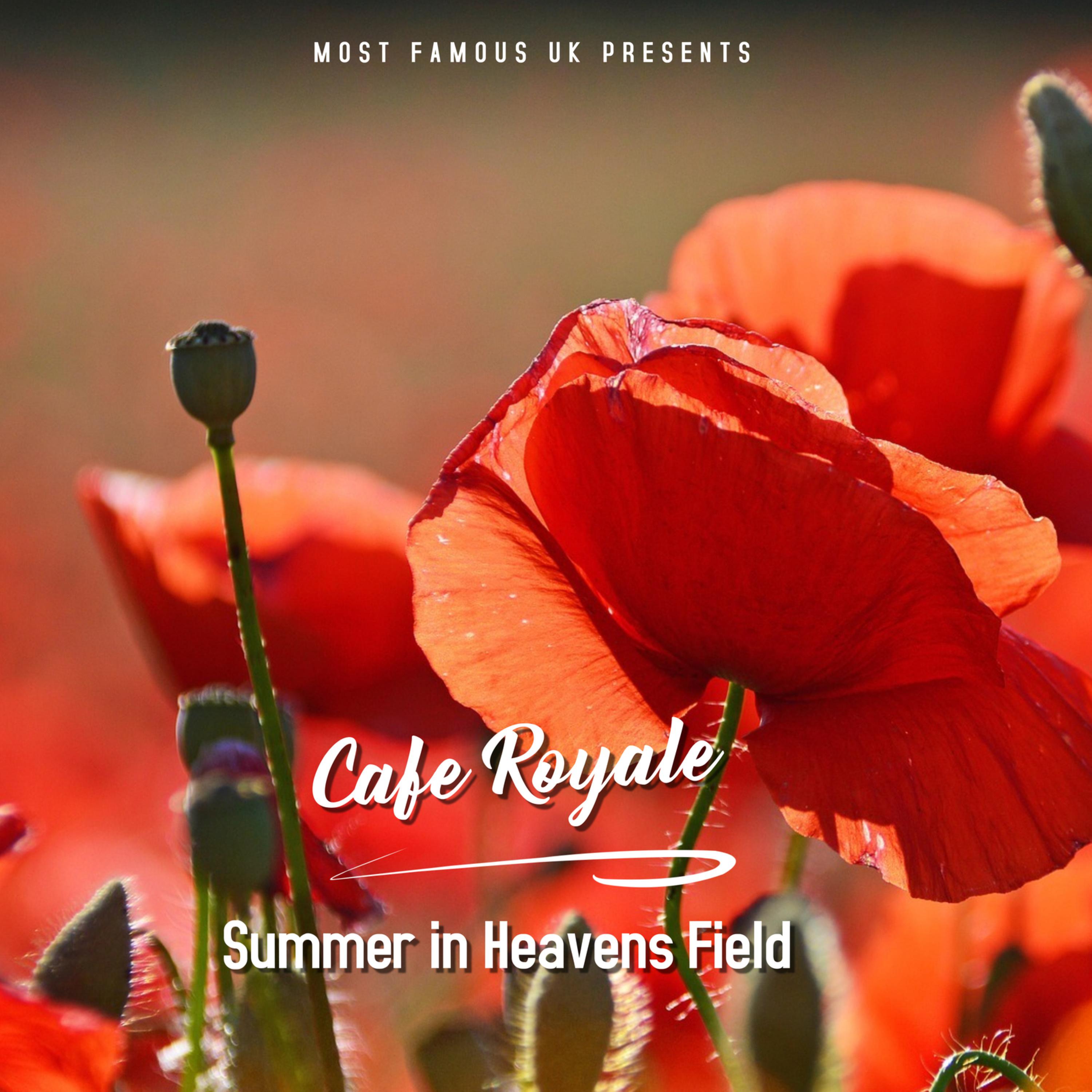 Cafe Royale - Summer in Heavens Field