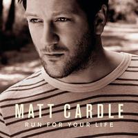 Matt Cardle-RUN FOR YOUR LIFE  立体声伴奏