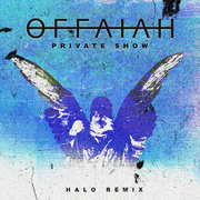 offaiah-Private Show (Halo Extended Remix)（Halo remix）