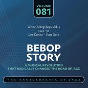 White Bebop Boys Vol. 5 (1949-50) Lee Konitz – Stan Getz