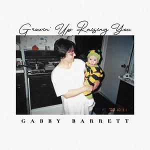 Gabby Barrett - Growin’ Up Raising You (Pre-V) 带和声伴奏 （降8半音）