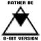 Rather Be 8 Bit Version专辑