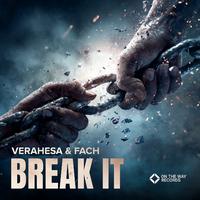 Fach, Verahesa - Break It (Extended Mix)