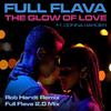 Full Flava - The Glow Of Love (Rob Hardt Remix)