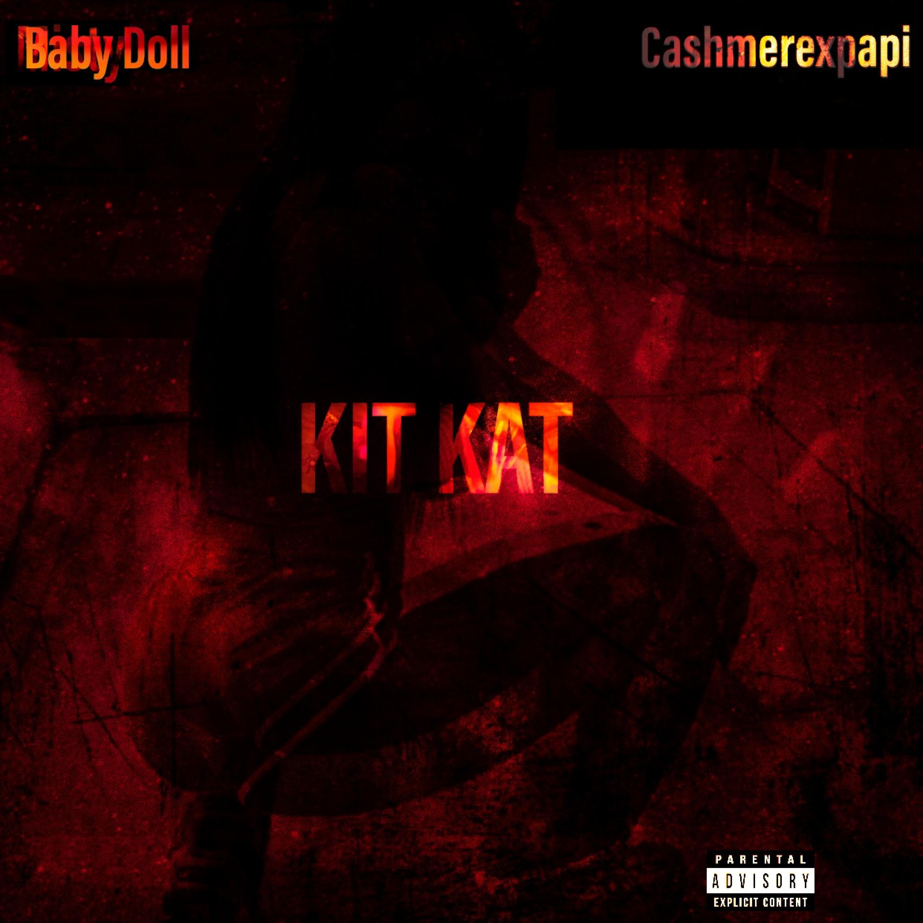 Kit Kat (feat. Baby Doll & Cashmerexpapi)