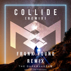 Collide（Frank Young Remix）