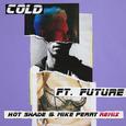Cold (Hot Shade & Mike Perry Remix)