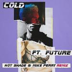 Cold (Hot Shade & Mike Perry Remix)专辑