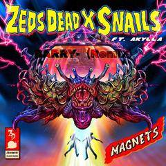 Snails / Zeds Dead-Magnets-(Barry Remix）（Barry remix）