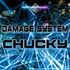 Damage System - Damage System - Chucky