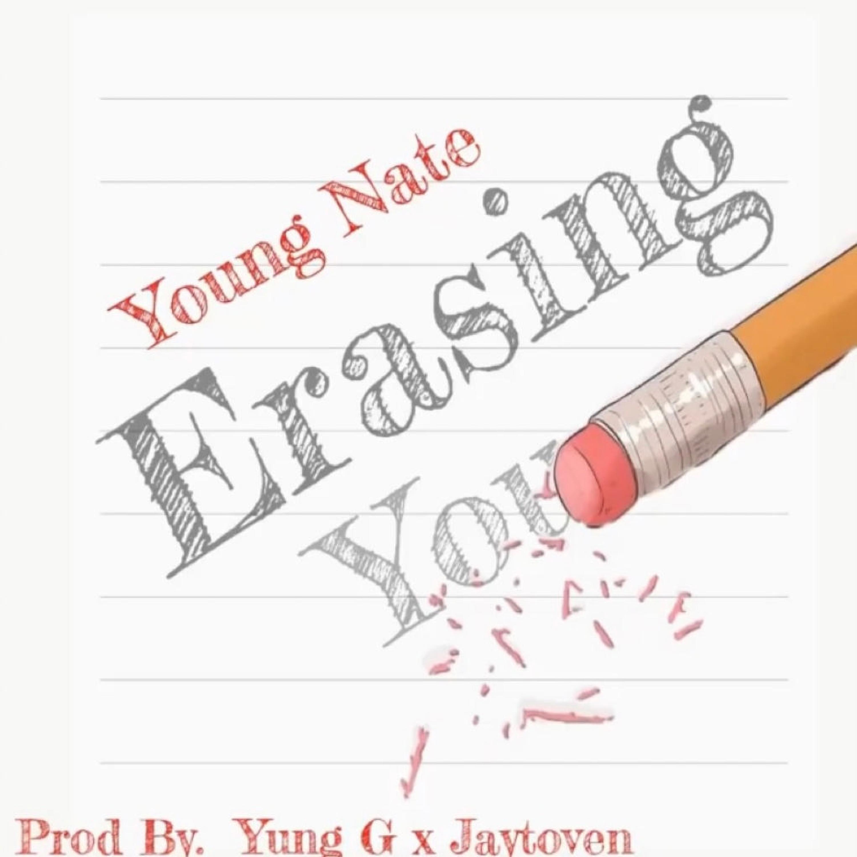 Erasing You (feat. Young Nate & Jaytov7n)