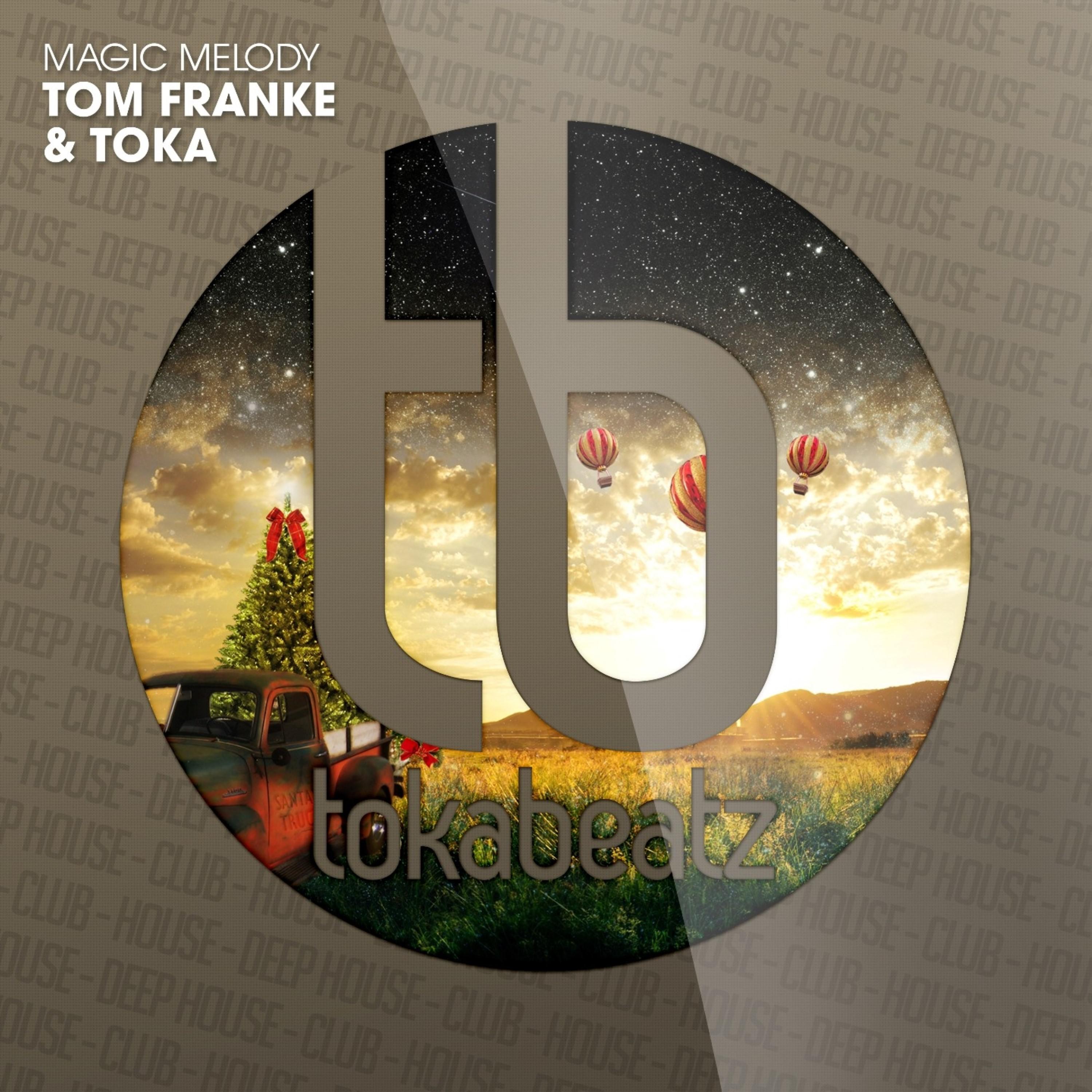 Tom Franke - Magic Melody (Toka Radio Edit)