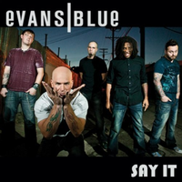 Evans Blue - Say It (Radio Edit)