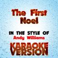 The First Noel   (In the Style of Andy Williams) [Karaoke Version] - Single