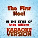 The First Noel   (In the Style of Andy Williams) [Karaoke Version] - Single专辑