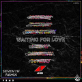 Waiting for Love(SEVEN7H Remix)