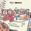 Grow on My Time