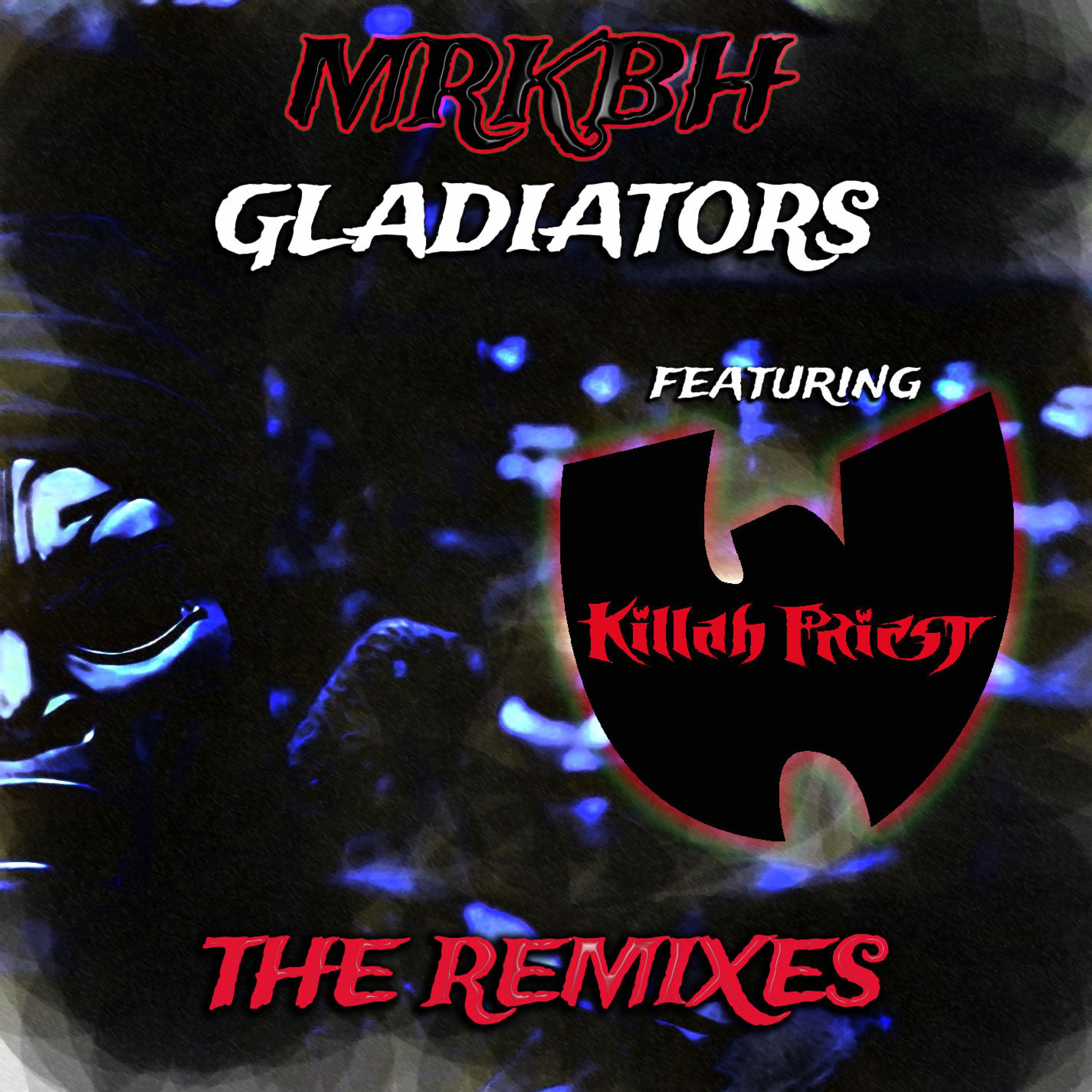 MRKBH - Gladiators (feat. Killah Priest) (Falling Down Remix)