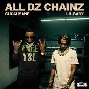 Gucci Mane & Lil Baby - All Dz Chainz (BB Instrumental) 无和声伴奏 （升3半音）