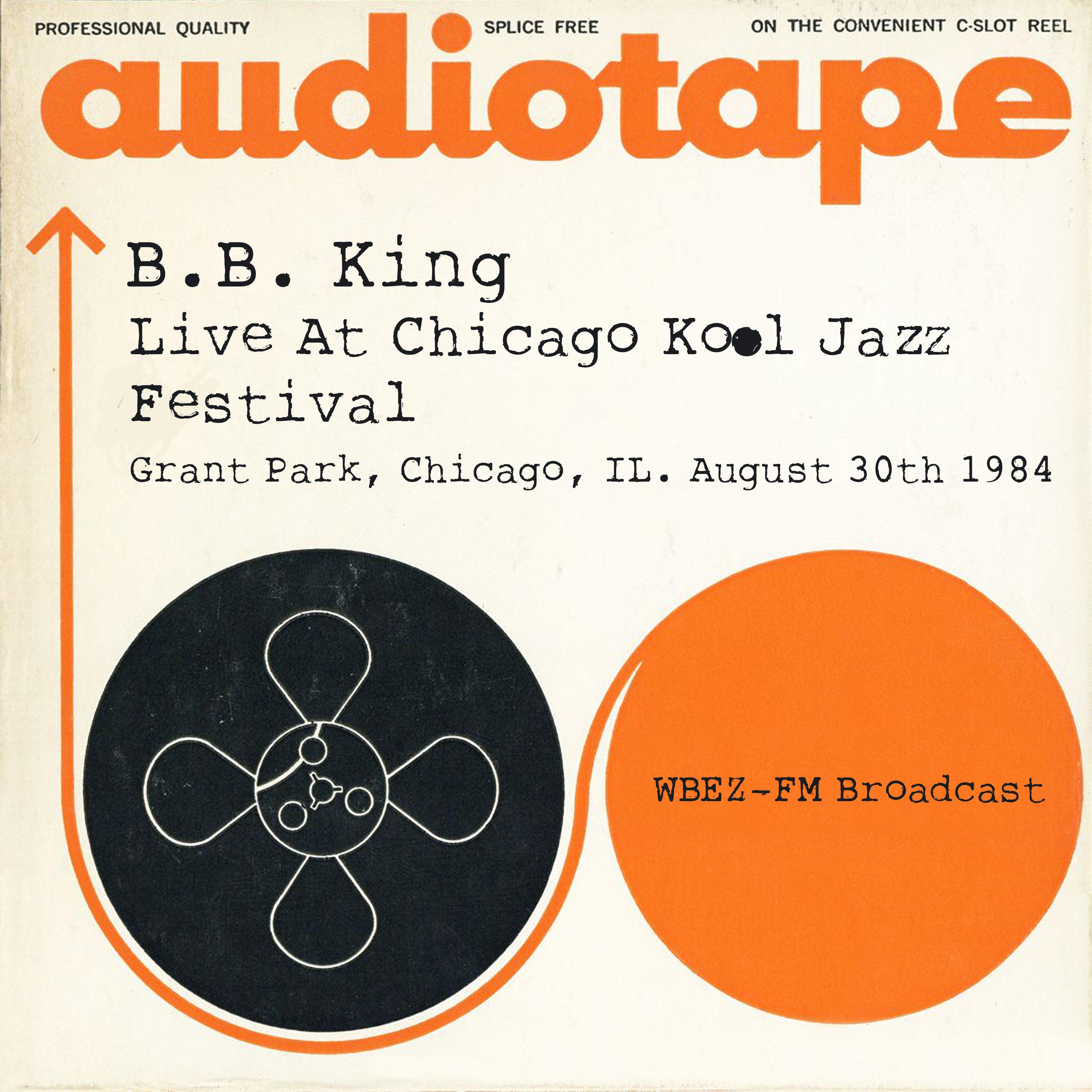 Live At Chicago Kool Jazz Festival, Grant Park, Chicago, IL. August 30th 1984 WBEZ-FM Broadcast (Remastered)
