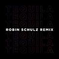 Tequila (Robin Schulz Remix)