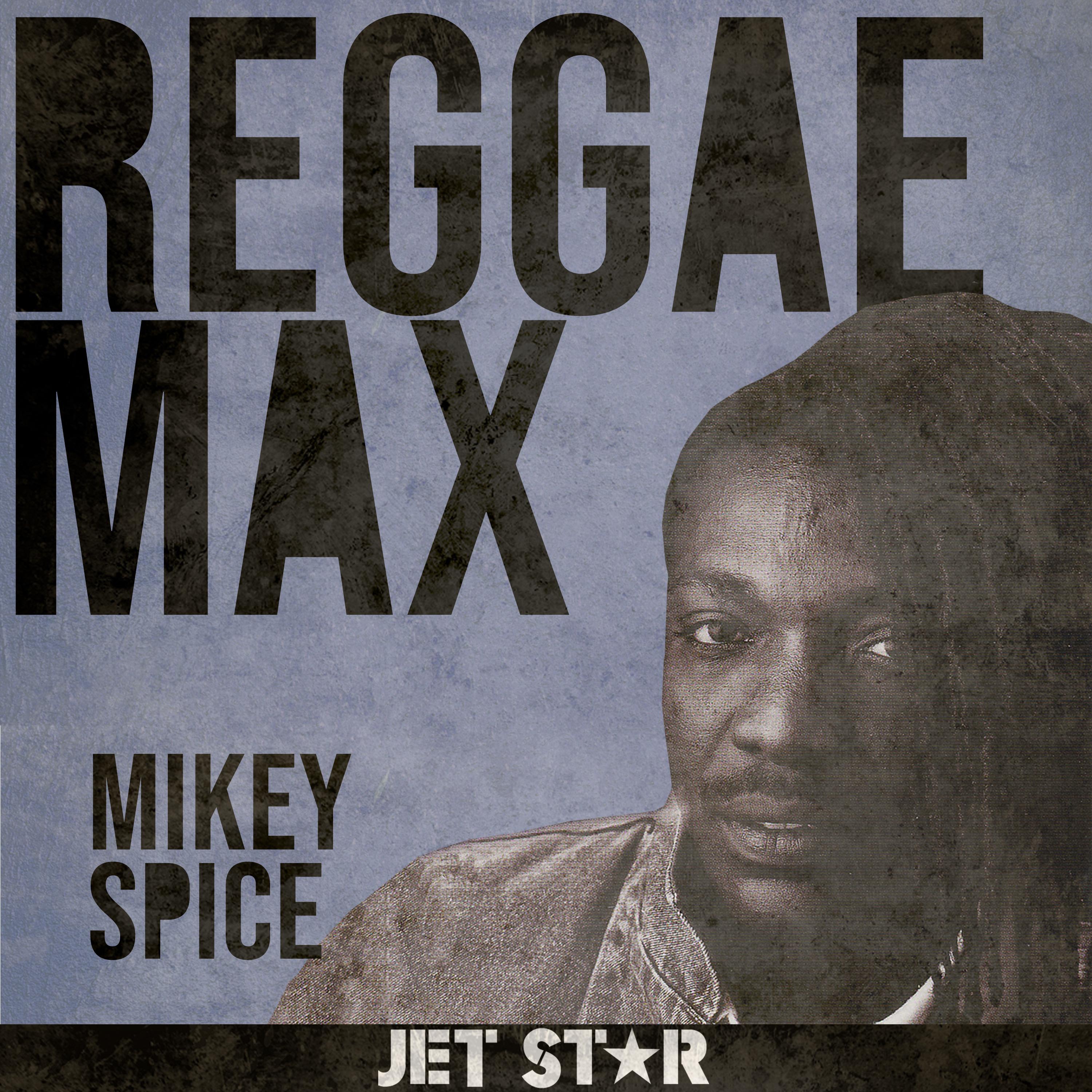 Reggae Max: Mikey Spice