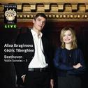 Beethoven Violin Sonatas 3: Alina Ibragimova & Cédric Tiberghien - Wigmore Hall Live专辑