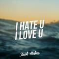 i hate u, i love u (Jack Helms Remix)