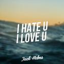 i hate u, i love u (Jack Helms Remix)专辑