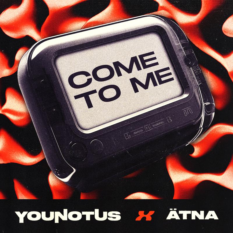 Younotus - Come To Me