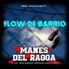 Manes del Ragga - Flow de Barrio