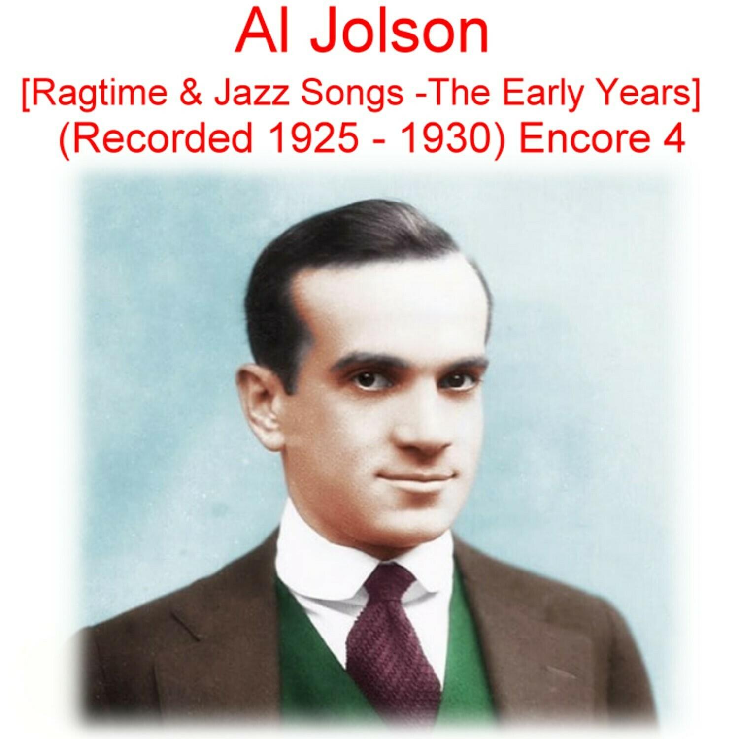 Al Jolson (Ragtime & Jazz Songs - The Early Years) [Recorded 1925 - 1930] [Encore 4]