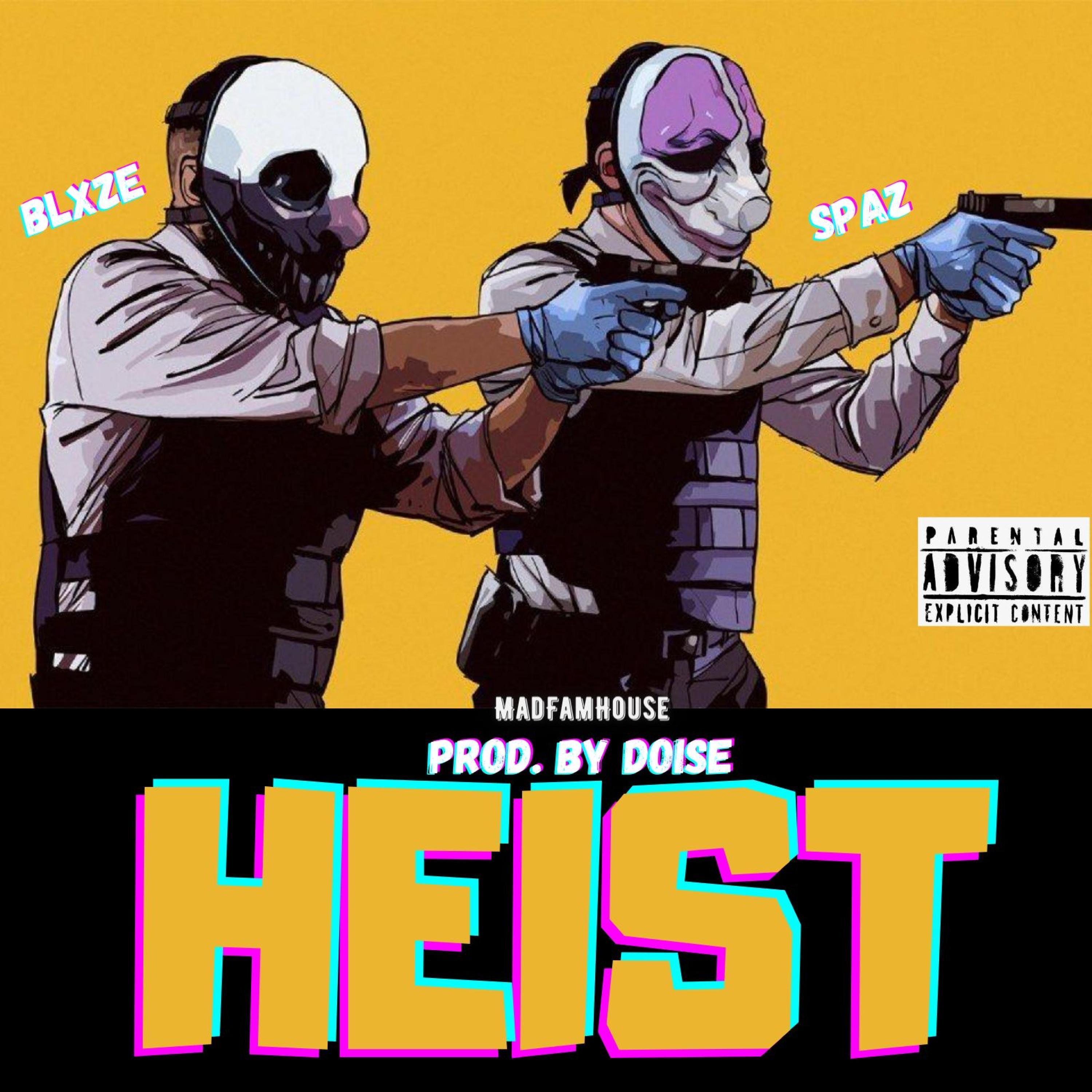 Heist (feat. Blxze & Spaz)