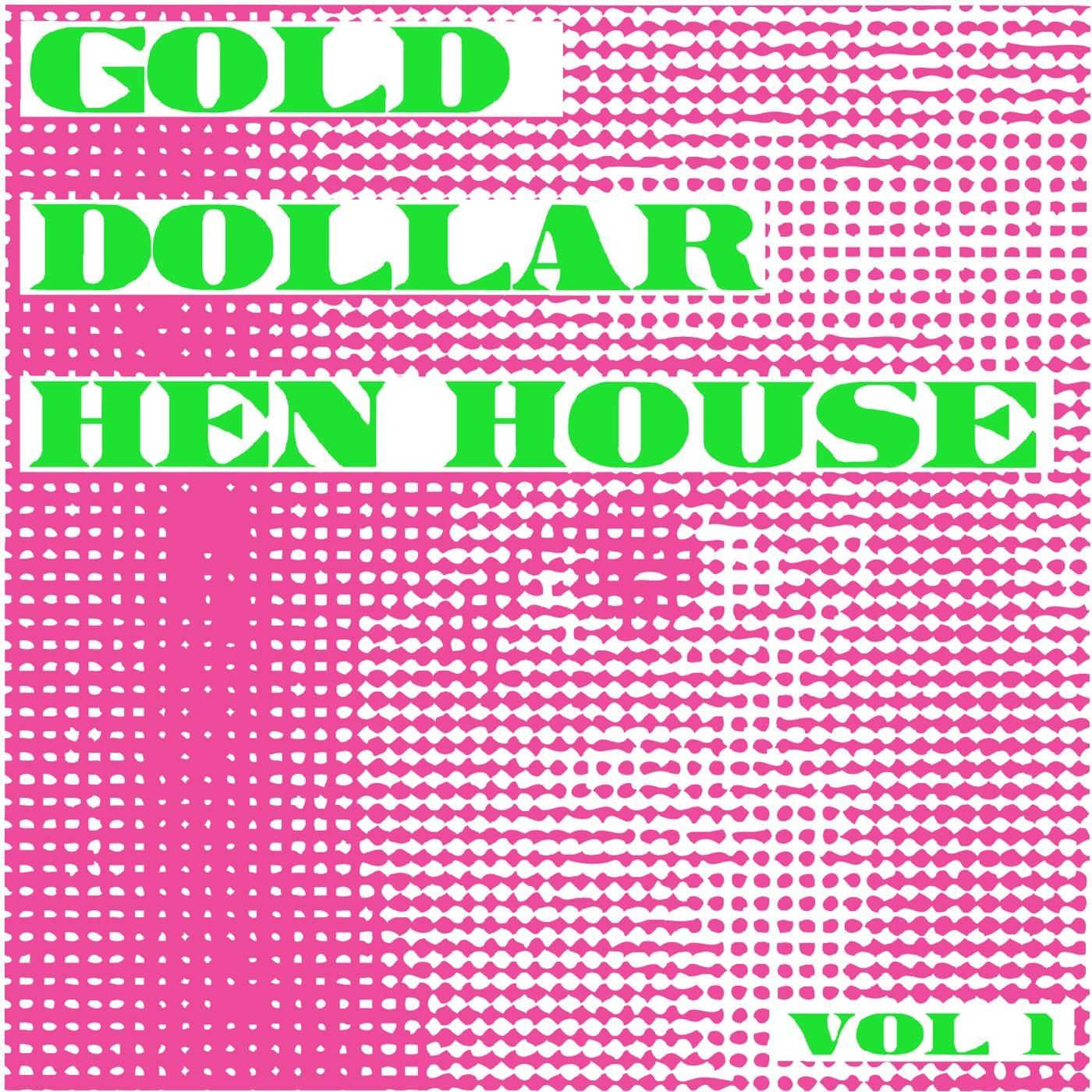Gold Dollar Hen House, Vol. 1
