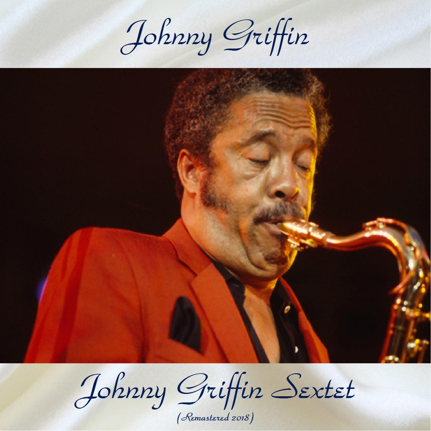 Johnny Griffin Sextet (Remastered 2018)