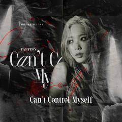 「泰妍」Can't Control Myself