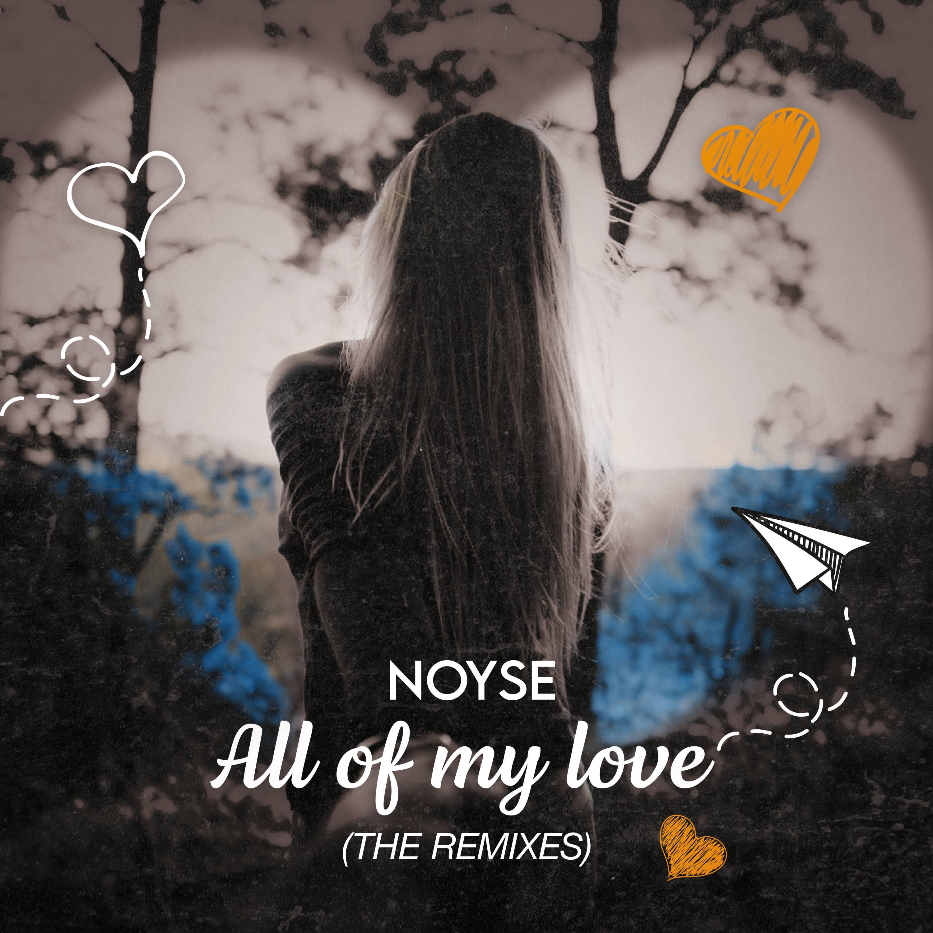 Noyse - All of My Love (feat. D3ma) (D3ma Remix) (D3ma Remix)