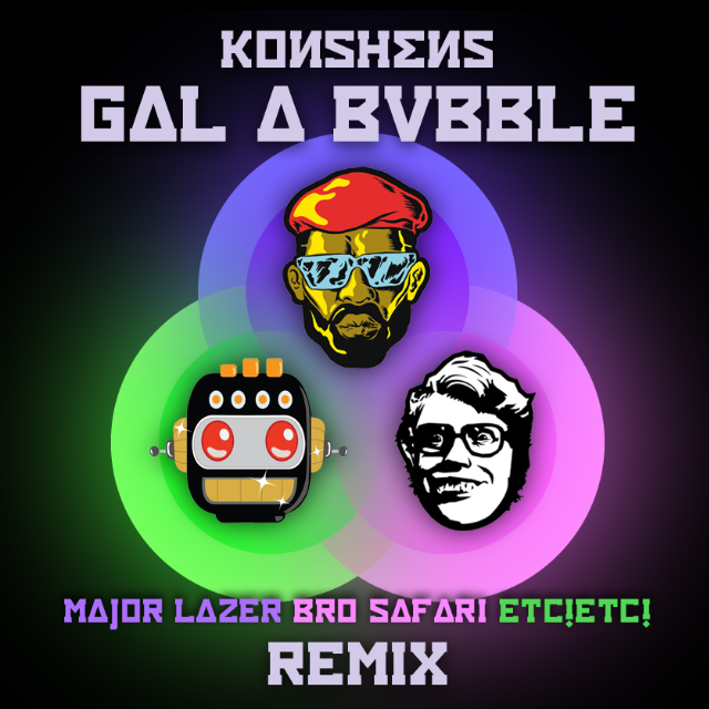 Gal a Bubble (Major Lazer x Bro Safari x ETC!ETC! Remix)专辑