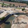 Lucky Plus - Kanal La Pap Kanpe