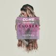 Closer X Come Companion (Lumino Mashup)