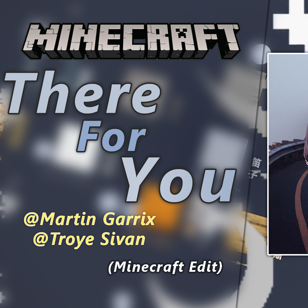 [音MAD]There For You- Martin Garrix[Minecraft Edit]