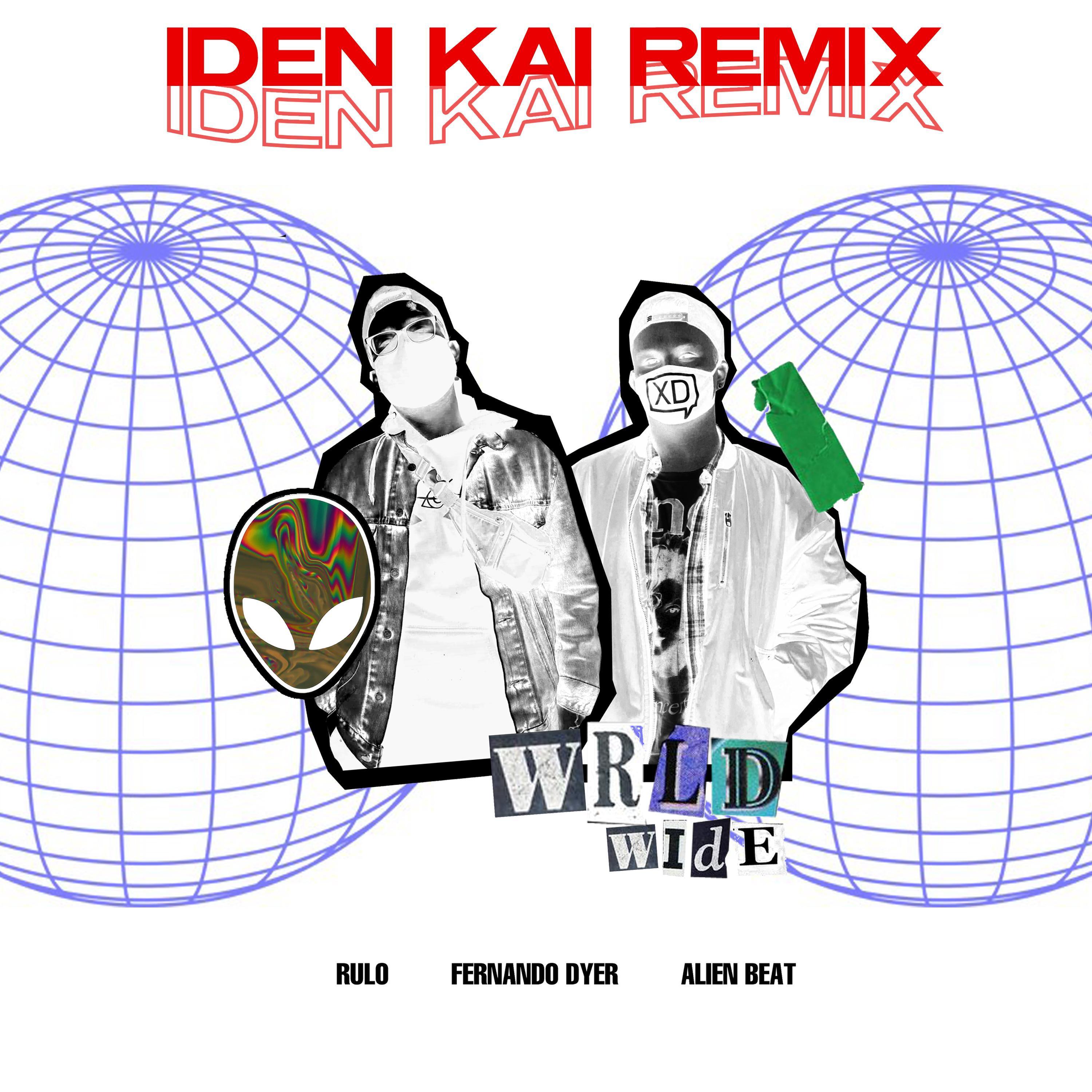 Wrldwide (feat. Rulo) [Iden Kai Remix] (Iden Kai Remix)