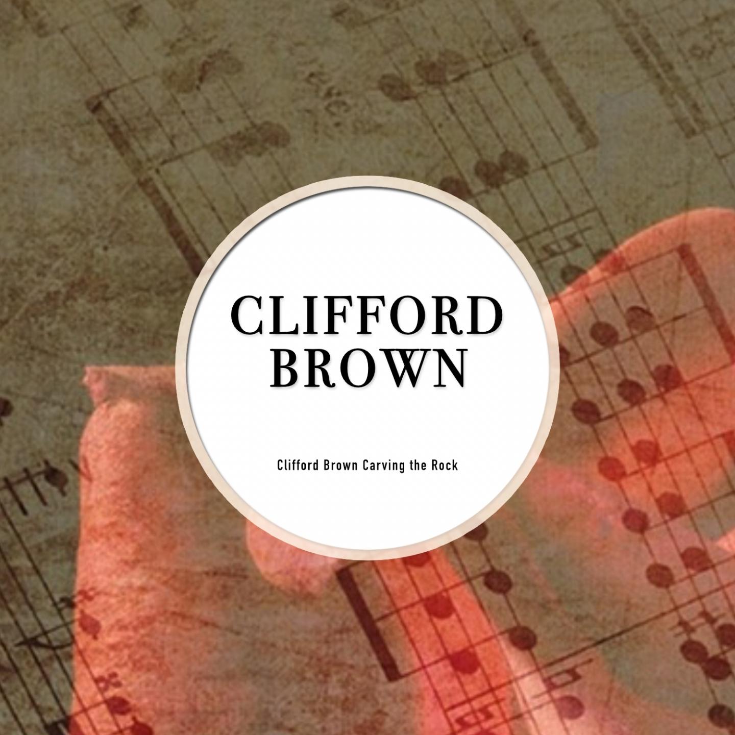 Clifford Brown Carving the Rock
