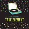 True Element - You